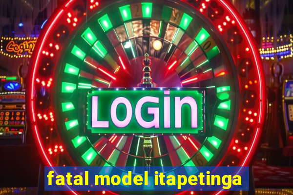 fatal model itapetinga